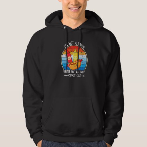 It's Not A Party Until The Weiner Comes Out Sausa Hoodie
