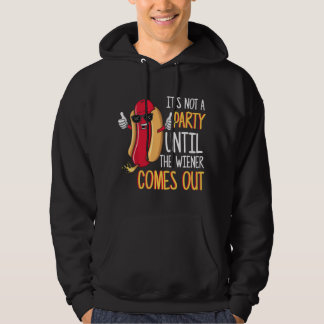 It's Not A Party Until The Wiener Comes Out - Funn Hoodie