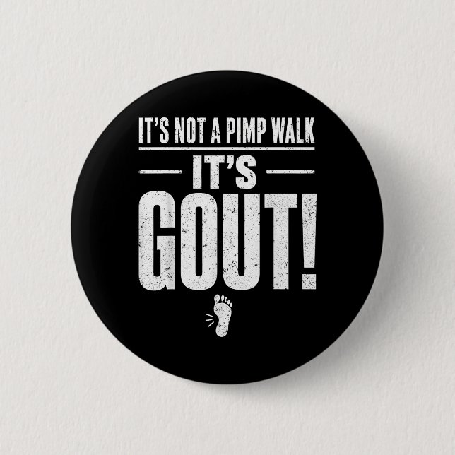 Its Not A Pimp Walk Its Gout T-Shirt2 Button (Front)
