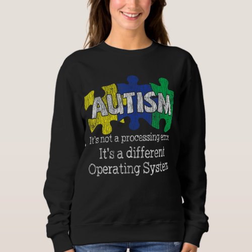 Its Not A Processing Error Autistic Kids Autism A Sweatshirt