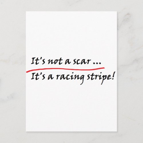 Its not a scar  Its a racing stripe Postcard