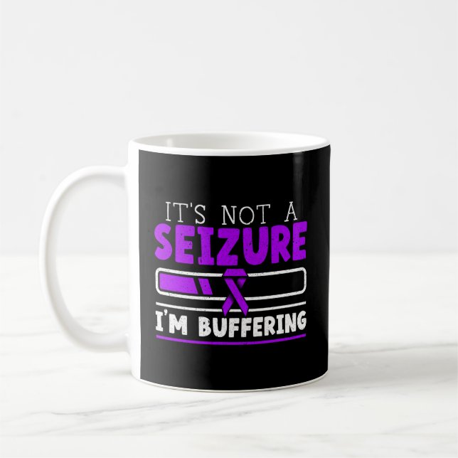 It'S Not A Seizure I'M Buffering Epilepsy Awarenes Coffee Mug (Left)