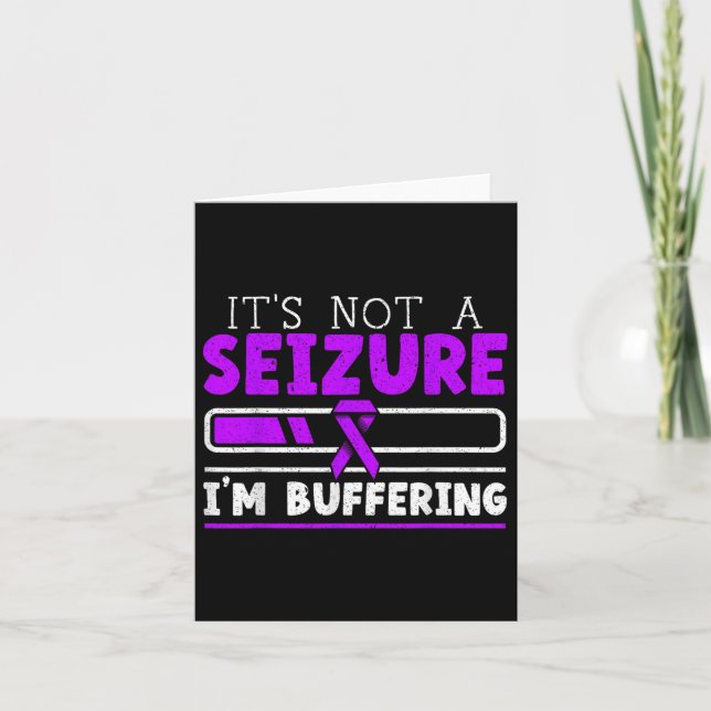 Its Not A Seizure Im Buffering Epilepsy Awareness  Card (Front)