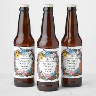 It's not a shotgun wedding we call it country beer bottle label