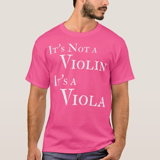 Its Not A Violin Its A Viola Funny Orchestra T-Shirt (Front)