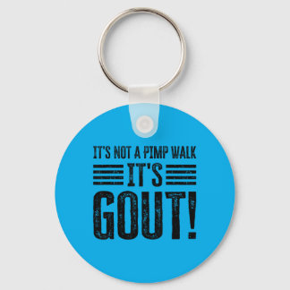 Its Not A Walk Its Gout Funny Keychain