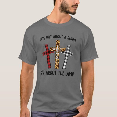 Its Not About A Bunny Its About The Lamp Christi T_Shirt