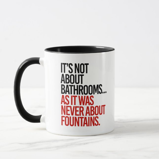 It's not about bathrooms mug (Left)
