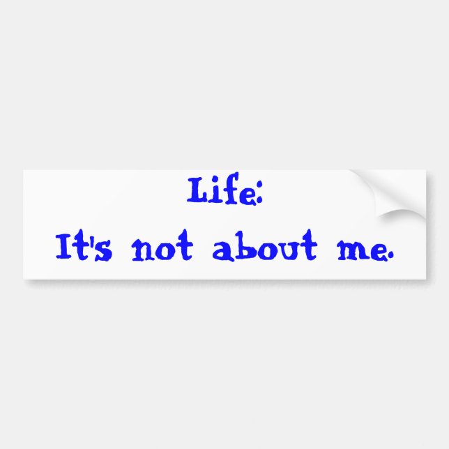 It's not about me bumper sticker (Front)