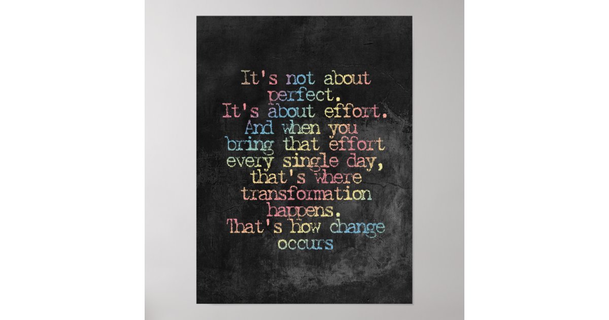 Its Not About Perfect Its About Effort