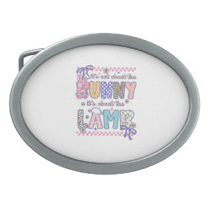 It's Not About The Bunny Christian Jesus Lamb Bibl Belt Buckle