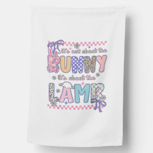 It's Not About The Bunny Christian Jesus Lamb Bibl House Flag
