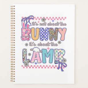 It's Not About The Bunny Christian Jesus Lamb Bibl Planner