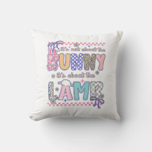 It's Not About The Bunny Christian Jesus Lamb Bibl Throw Pillow