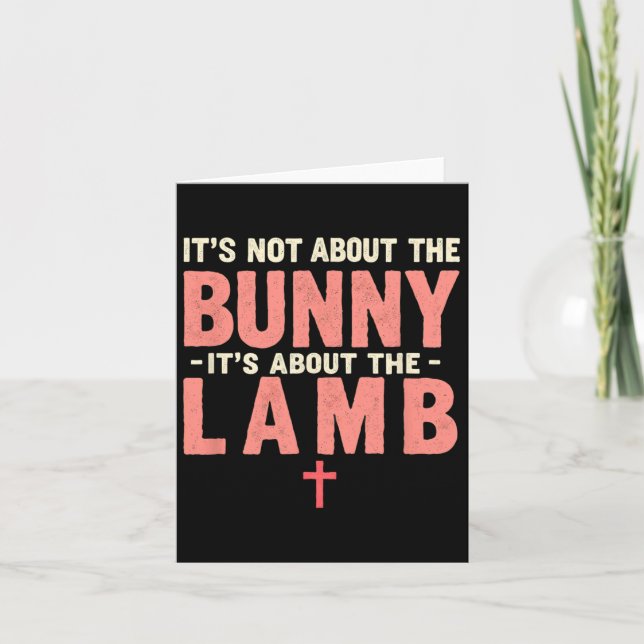 It's Not About The Bunny Its About Lamb Easter Chr Card (Front)