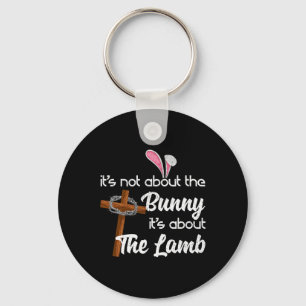 It's Not About The Bunny It's About The Lamb Easte Keychain