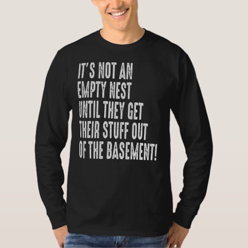 Its Not An Empty Nest   Empter Nester Parent 2 T_Shirt