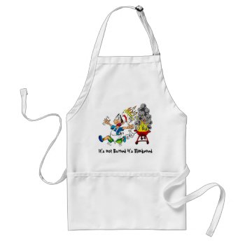 It's Not Burned It's Blackened Adult Apron by CRDesigns at Zazzle
