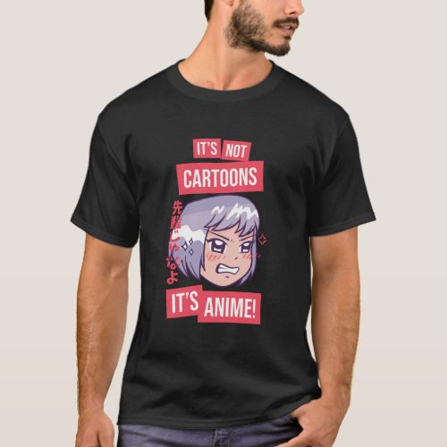 ItS Not Cartoons ItS Anime L Funny Anime Girl Ot T_Shirt