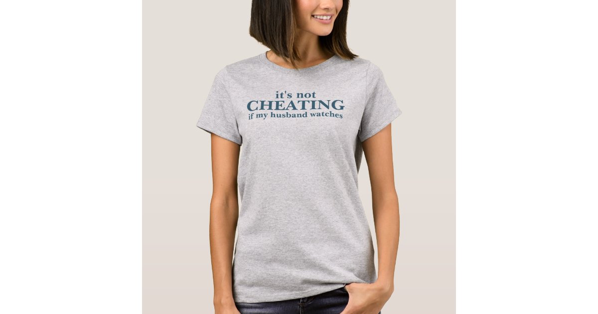 it's not cheating if my husband watches t shirt