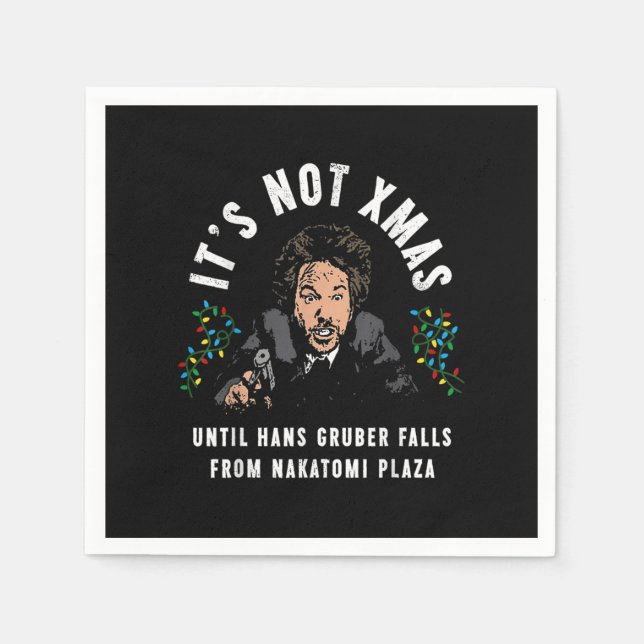 It's not Christmas until Hans Gruber falls Napkins (Front)