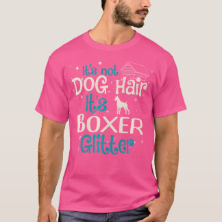It'S Not Dog Hair It'S Boxer Glitter T-Shirt
