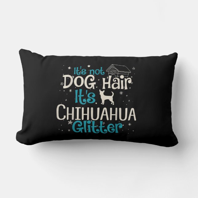 its not dog hair its chihuahua glitter lumbar pillow (Front)