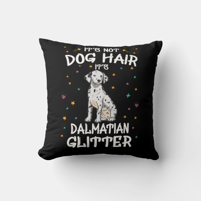 Its Not Dog Hair Its Dalmatian Glitter Throw Pillow (Front)