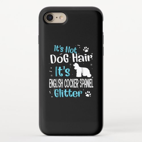 Its Not Dog Hair Its English Cocker Spaniel iPhone 87 Slider Case