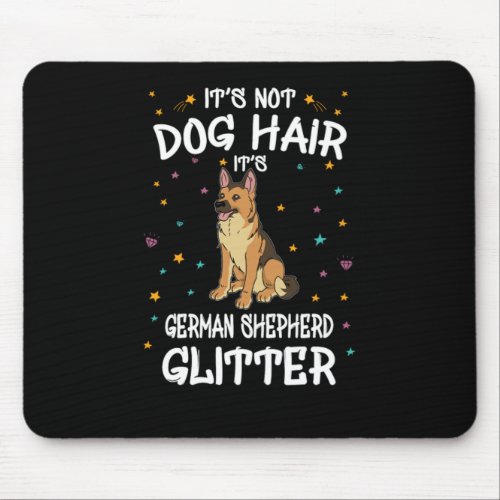 Its Not Dog Hair Its German Shepherd Glitter Mouse Pad