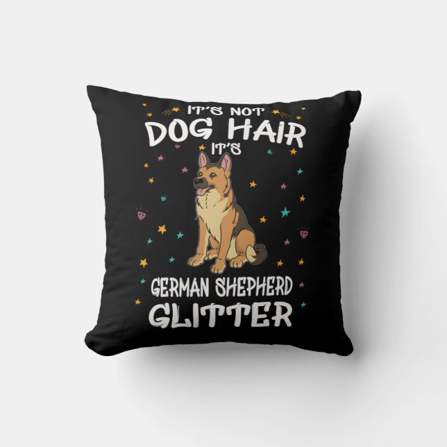 Its Not Dog Hair Its German Shepherd Glitter Throw Pillow (Front)