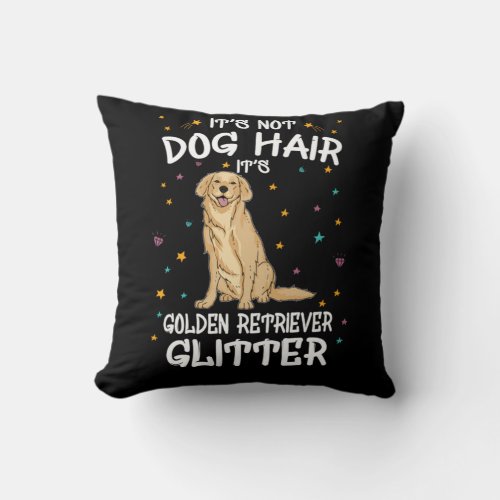 Its Not Dog Hair Its Golden Retriever Glitter Throw Pillow