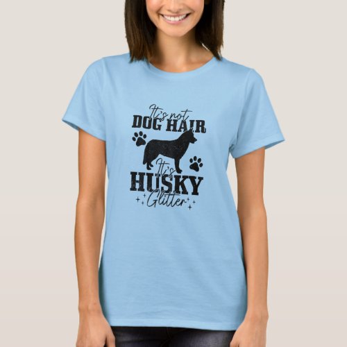 Its Not Dog Hair Its Husky Glitter Funny Husky M T_Shirt