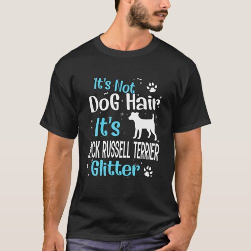 Its Not Dog Hair Its Jack Russell Terrier Glitte T_Shirt