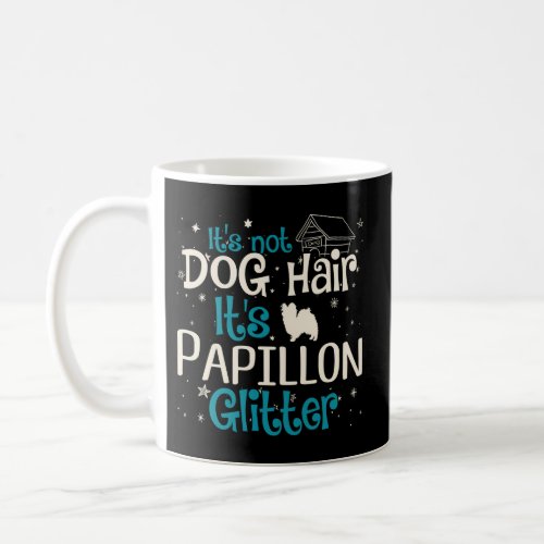 ItS Not Dog Hair ItS Papillon Glitter Coffee Mug