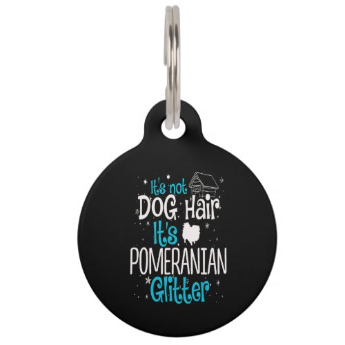 Its Not Dog Hair Its Pomeranian Glitter Gift Pet ID Tag