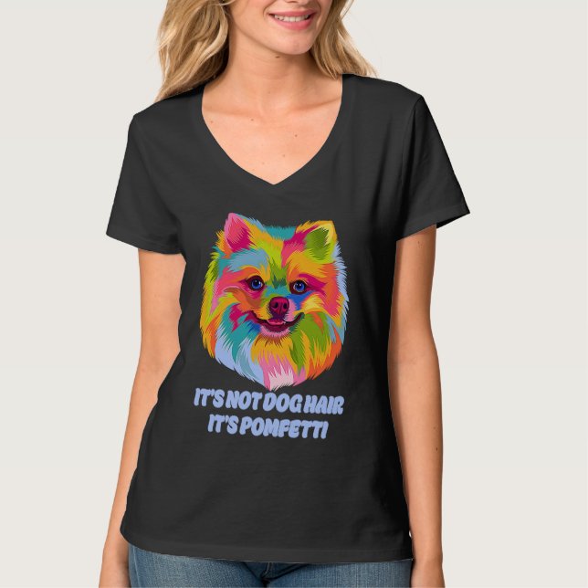Its Not Dog Hair Its Pomfetti Pomeranian Dad Jokes T-Shirt (Front)