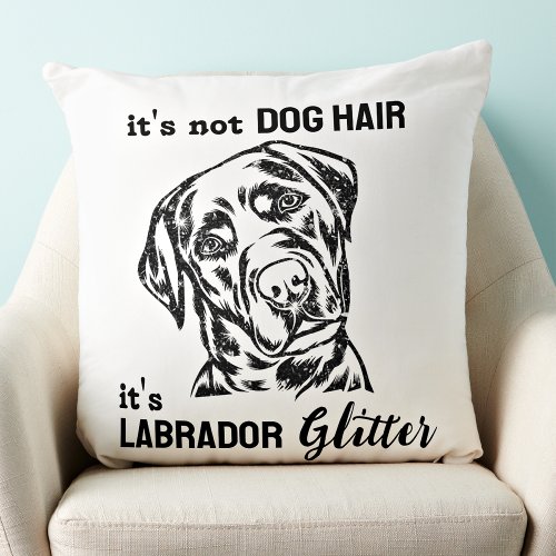 Its Not Dog Hair Labrador Glitter Funny Dog Lover Throw Pillow