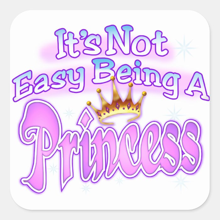 It's Not Easy Being A Princess Sticker