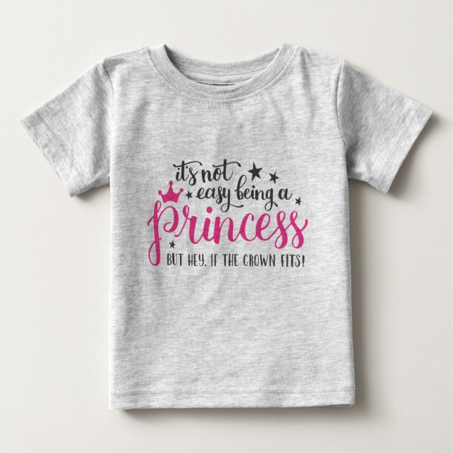 Its Not Easy Being A Princess T-Shirt (Front)