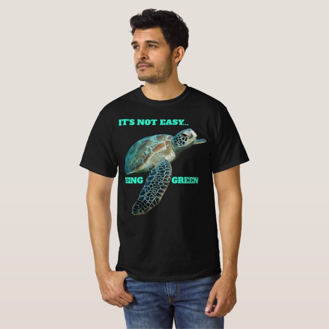 ITS NOT EASY BEING GREEN T-Shirt (Front Full)
