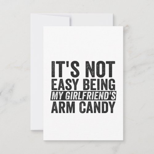 Its not Easy Being My Girl Friends Arm Candy Thank You Card