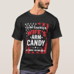 It's Not Easy Being My Wife's Arm Candy USA Flag T-Shirt<br><div class="desc">It's Not Easy Being My Wife's Arm Candy USA Flag Vintage</div>