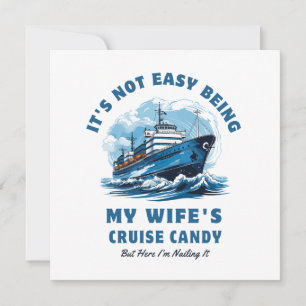 It's Not Easy Being My Wife's Cruise Candy Husband Card