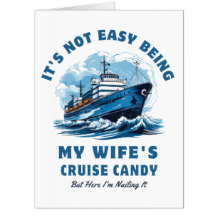 It's Not Easy Being My Wife's Cruise Candy Husband Card