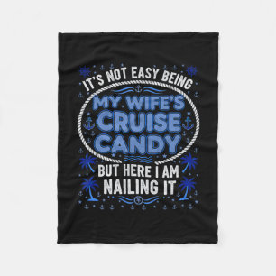 Its Not Easy Being My Wife's Cruise Candy Travel Fleece Blanket