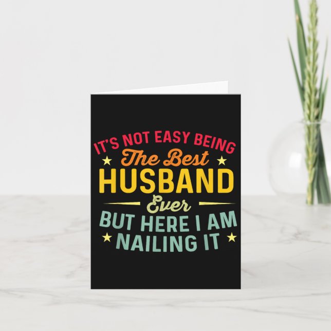 Its Not Easy Being The Best Husband Ever Funny Hus Card (Front)