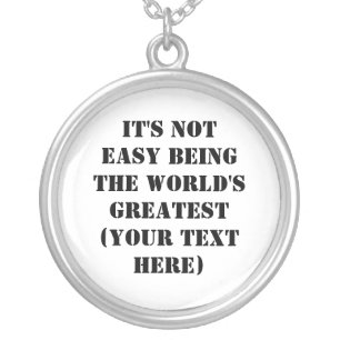 It's Not Easy Being The World's Greatest Silver Plated Necklace