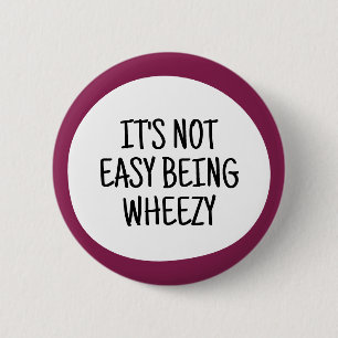 It's not easy being wheezy button