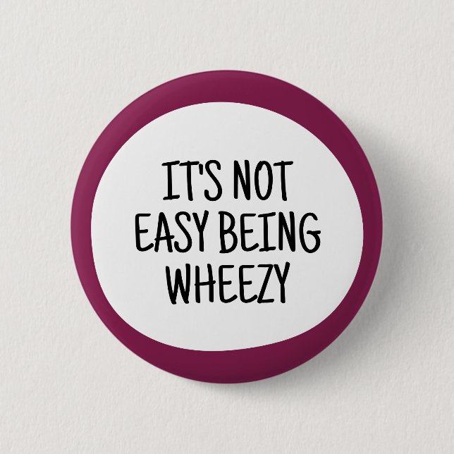 It's not easy being wheezy button (Front)